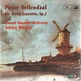 Hellendaal - Six Grand Concertos Op.3 - Slovak Chamber Orchestra