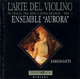 Varios - L'arte del Violino in Italia (XVII e XVIII) - Gatti - Ensemble Aurora