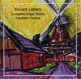 Varios - Vincent Luebeck - Complete Organ Works
