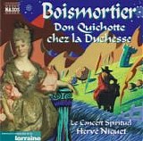 Boismortier - Don Quichotte chez la Duchesse - Niquet