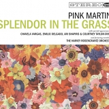 Pink Martini - Splendor in the Grass