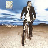 Eros Ramazzotti - Dove C' E Musica
