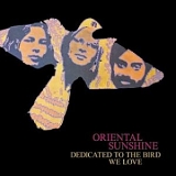 Oriental Sunshine - Dedicated To The Bird We Love