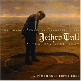 London Symphony Orchestra - The London Symphony Orchestra Plays Jethro Tull, A New Day Yesterday