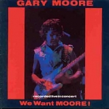 Moore, Gary - We Want Moore!
