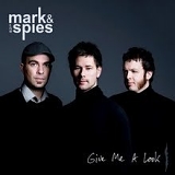 Mark & The Spies - Give Me A Look