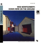 Wes Montgomery - Down Here On The Ground