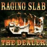 Raging Slab - The Dealer