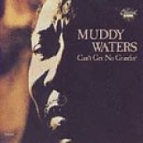 Muddy Waters - Can't Get No Grindin