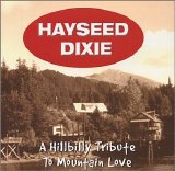 Hayseed Dixie - A Hillbilly Tribute To Mountain Love
