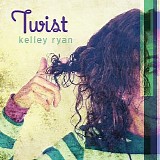 Kelley Ryan - Twist