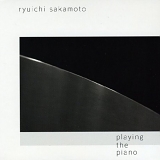 Ryuichi Sakamoto - Playing the Piano