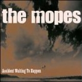 The Mopes - Accident Waiting To Happen