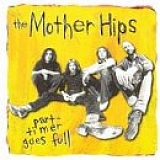 Mother Hips - Part-timer Goes Full