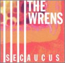 The Wrens - Secaucus