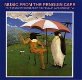 Penguin Cafe Orchestra - Music From The Penguin Cafe