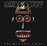 Newman - Primitive Soul