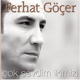 Ferhat Gocer - Cok Sevdim Ikimizi