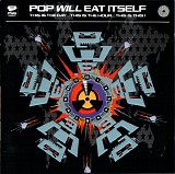 Pop Will Eat Itself - This Is The Day...This Is The Hour...This Is This!