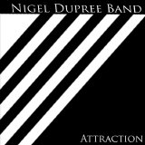 Nigel Dupree Band - Attraction