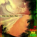 Kukan Dub Lagan - Step inA Rasta Step