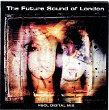 THE FUTURE SOUND OF LONDON - FSOL DIGITAL MIX