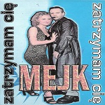 Mejk - Zatrzymam CiÃª