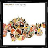 Junior Boys - So This Is Goodbye