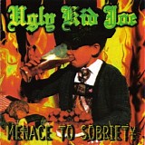 Ugly Kid Joe - Menace To Sobriety