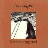 Eric Clapton - There's One In Every Crowd