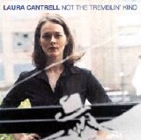 Laura Cantrell - Not The Tremblin' Kind