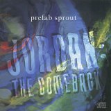 Prefab Sprout - Jordan: The Comeback