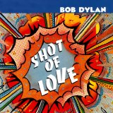 Bob Dylan - Shot Of Love