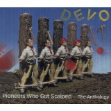 Devo - Pioneers Who Got Scalped