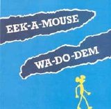 Eek-A-Mouse - Wa-Do-Dem