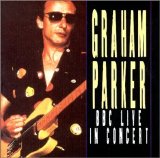 Graham Parker - BBC Live In Concert