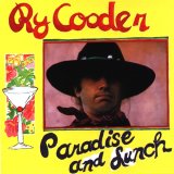 Ry Cooder - Paradise & Lunch