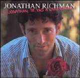 Jonathan Richman - Â¡Jonathan, Te Vas A Emocionar!