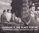 Various artists - London Is The Place For Me - Trinidadian Calypso In London, 1950 - 1956