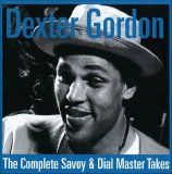 Dexter Gordon - Complete Savoy & Dial Master Takes