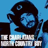 The Charlatans U.K. - North Country Boy