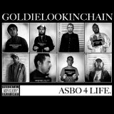 Goldie Lookin' Chain - ASBO 4 Life