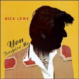 Nick Lowe - You Inspire Me