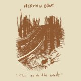 Herman Dune - They Go to the Woods