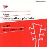 Two Dollar Pistols With Tift Merritt - The Two Dollar Pistols With Tift Merritt