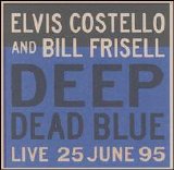 Elvis Costello & Bill Frisell - Deep Dead Blue, Live at Meltdown