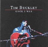 Tim Buckley - Once I Was