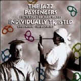 Jazz Passengers - Individually Twisted