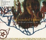 Crowded House - Not The Girl You Think You Are (Disc 1)