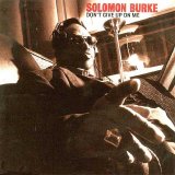 Solomon Burke - Don't Give Up On Me